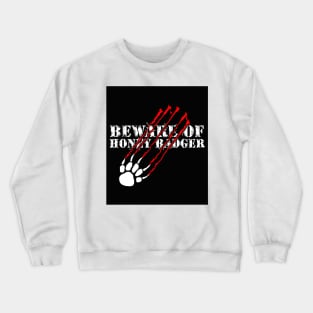 Beware Of Honey Badger black Crewneck Sweatshirt